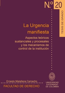 La urgencia manifiesta Aspectos teóricos sustanciales y procesales y los mecanismos de control de la institución