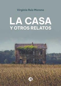 La Casa  y otros relatos