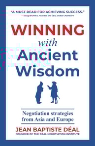 Winning With Ancient Wisdom Negotiation Strategies From Asia and Europe
