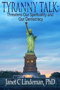 Tyranny Talk Threatens Our Spirituality  and Our Democracy