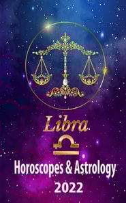 Libra Horoscopes & Astrology 2022