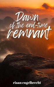Dawn of the End-Time Remnant