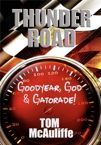 Thunder Road - Goodyear, God & Gatorade!
