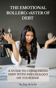 Emotional Rollercoaster of Debt: A Guide to Conquering Debt with Psychology on Your Side