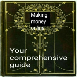 Your Comprehensive Guide to Making Money Online