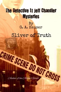 Detective Lt Jeff Chandler Mysteries Book 2 Sliver of Truth