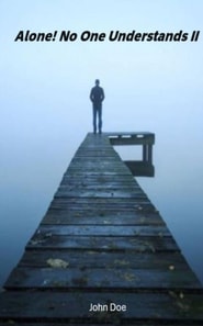 Alone! No One Understands II