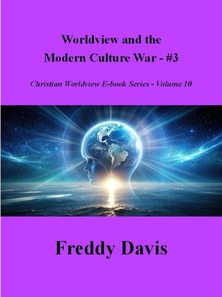Worldview and the  Modern Culture War - #3