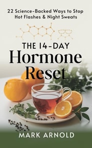 14-Day Hormone Reset: 22 Science Backed Ways To Stop Hot Flashes And Night Sweats