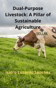 Dual-Purpose Livestock: A Pillar of Sustainable Agriculture