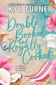 Double Booked and Royally Cooked, A Spicy Beachside RomCom