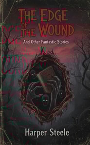 Edge of the Wound  And Other Fantastic Stories