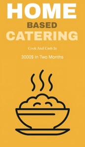 Home based catering: cook and cash in