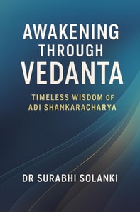 Awakening Through Vedanta: Timeless Wisdom of Adi Shankaracharya