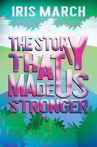 Story That Made Us Stronger