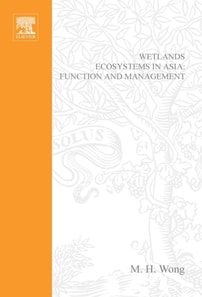 Wetlands Ecosystems in Asia: Function and Management