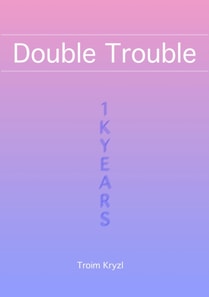 Double Trouble