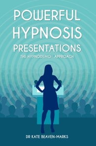 Powerful Hypnosis Presentations: The HypnoDemo(R) Approach