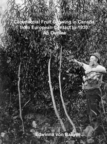 Commercial Fruit Growing in Canada, from European Contact to 1930: An Outline