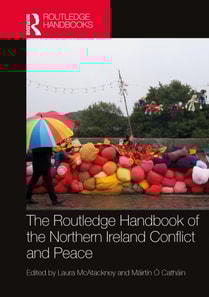 Routledge Handbook of the Northern Ireland Conflict and Peace