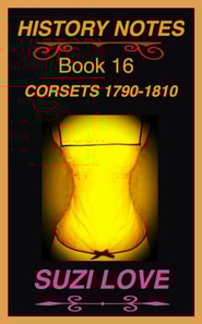 Corsets 1790-1810 History Notes Book 16