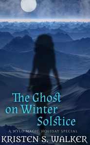 Ghost on Winter Solstice (Wyld Magic Holiday Special)