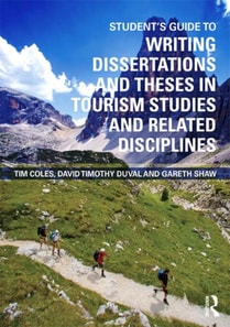 Student's Guide to Writing Dissertations and Theses in Tourism Studies and Related Disciplines