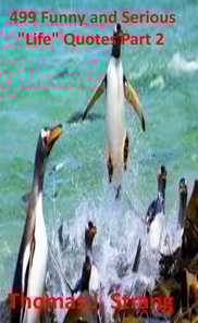 499 Funny and Serious &quote;Life&quote; Quotes Part 2