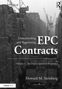 Understanding and Negotiating EPC Contracts, Volume 1