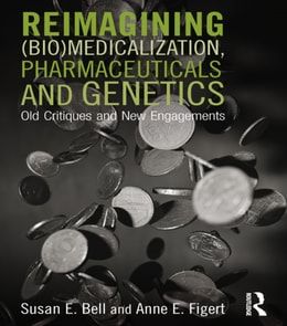 Reimagining (Bio)Medicalization, Pharmaceuticals and Genetics