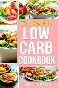 Complete Low Carb Cookbook: