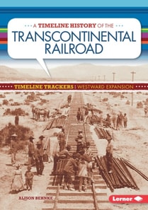 Timeline History of the Transcontinental Railroad