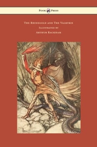 Rhinegold and The Valkyrie - The Ring of the Niblung - Volume I - Illustrated by Arthur Rackham