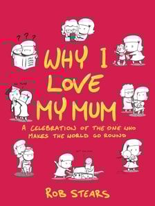 Why I Love My Mum
