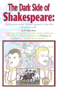 Dark Side of Shakespeare: an Elizabethan Courtier, Diplomat, Spymaster, & Epic Hero