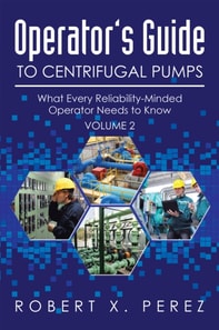 Operator'S Guide to Centrifugal Pumps, Volume 2