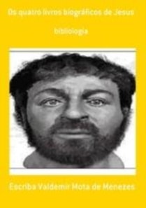 OS QUATROS LIVROS BIOGRÁFICOS DE JESUS