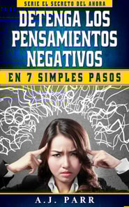 Detenga los Pensamientos Negativos en 7 Simples Pasos