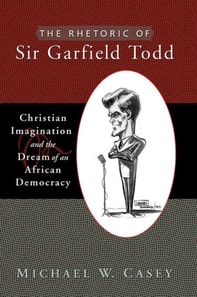 Rhetoric of Sir Garfield Todd