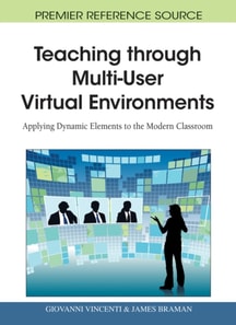 Teaching through Multi-User Virtual Environments: Applying Dynamic Elements to the Modern Classroom