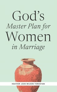 God's Master Plan for Women in Marriage