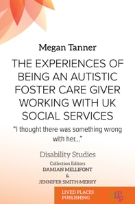 Experiences of Being an Autistic Foster Care Giver Working with UK Social Services
