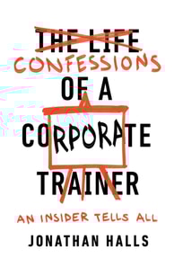 Confessions of a Corporate Trainer