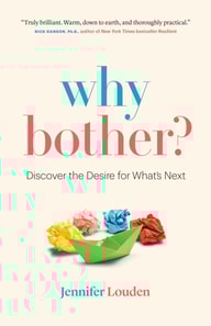 Why Bother?: Discover the Desire for What's Next