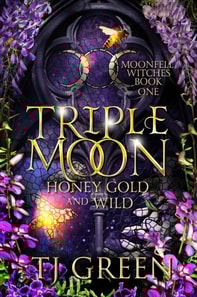 Triple Moon: Honey Gold and Wild