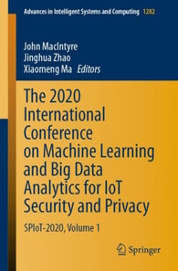 2020 International Conference on Machine Learning and Big Data Analytics for IoT Security and Privacy