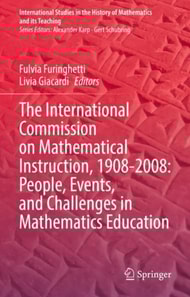 International Commission on Mathematical Instruction, 1908-2008: People, Events, and Challenges in Mathematics Education