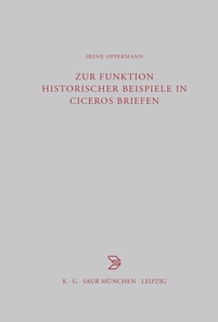 Zur Funktion historischer Beispiele in Ciceros Briefen