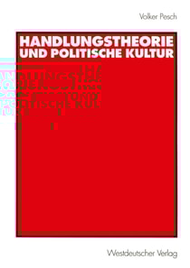 Handlungstheorie und Politische Kultur