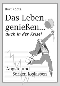 Das Leben genießen … auch in der Krise